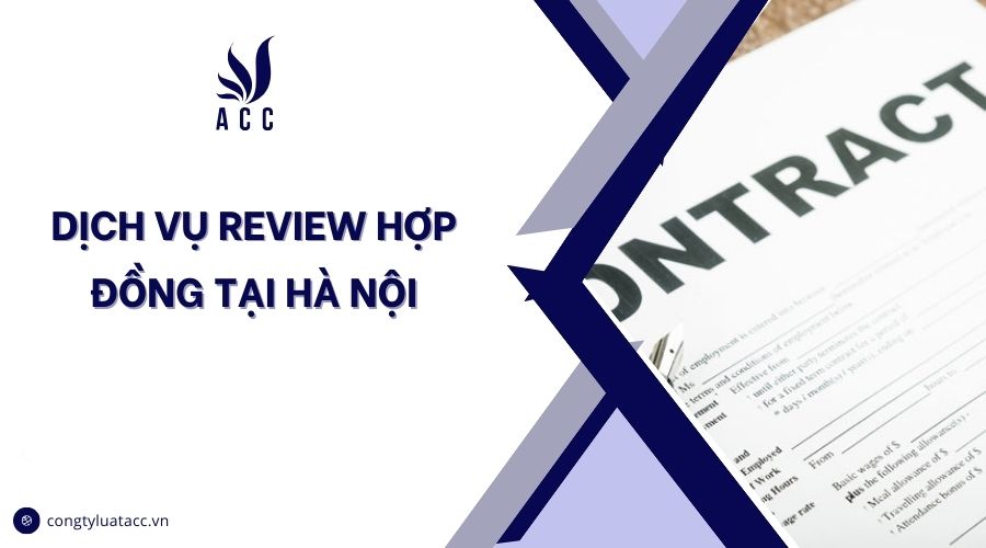 Dịch vụ review hợp đồng tại Hà Nội