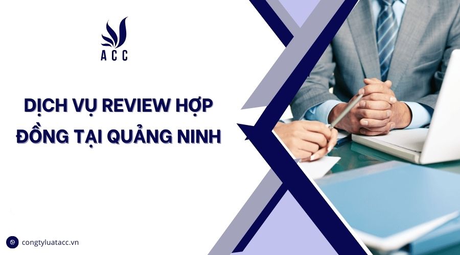 Dịch vụ review hợp đồng tại Quảng Ninh