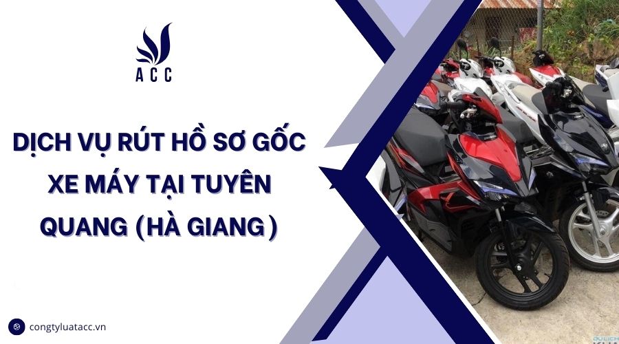 Dịch vụ rút hồ sơ xe máy tại Hà Giang