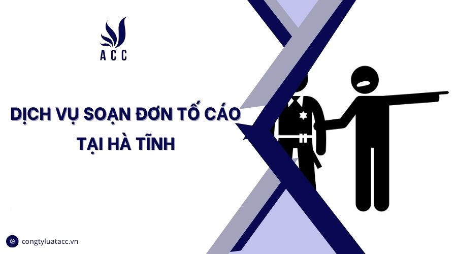 Dịch vụ soạn đơn tố cáo tại Hà Tĩnh