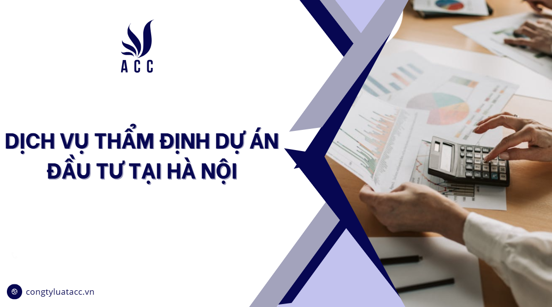 Dịch vụ thẩm định dự án đầu tư tại Hà Nội