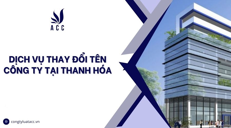 Dịch vụ thay đổi tên công ty tại Thanh Hóa