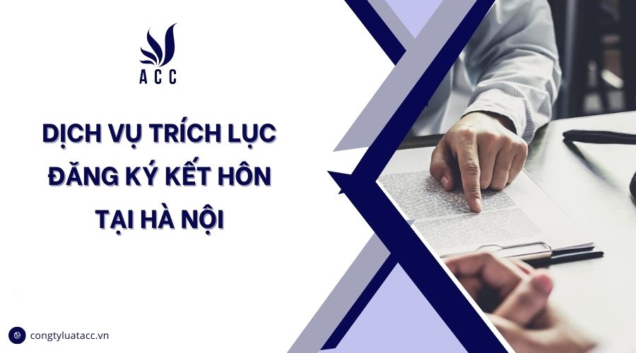 Dịch vụ trích lục đăng ký kết hôn tại Hà Nội