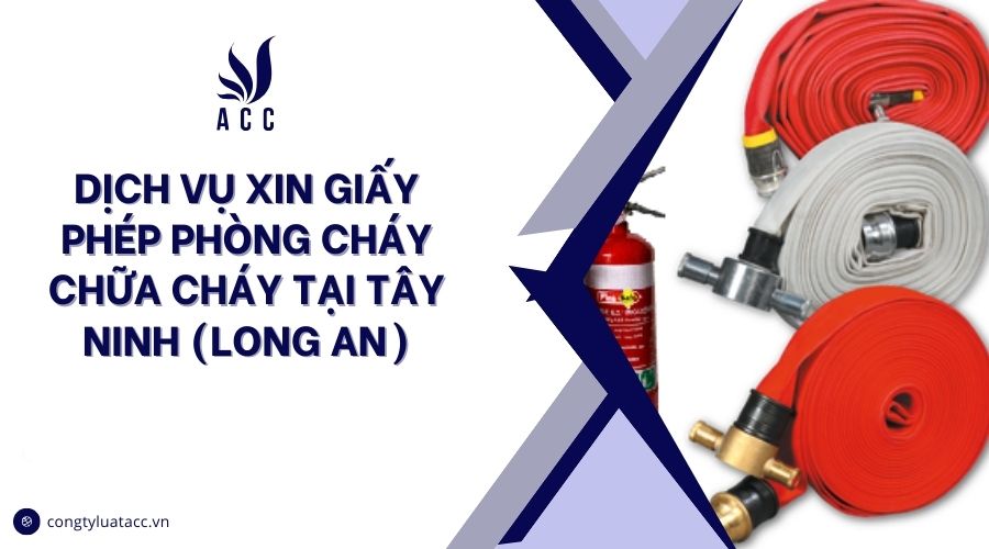 Dịch vụ xin giấy phép phòng cháy chữa cháy tại Tây Ninh