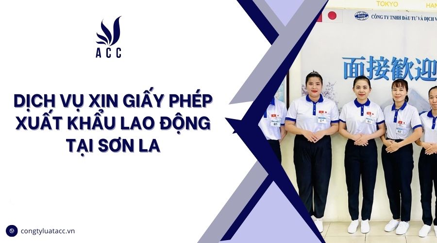 Dịch vụ xin giấy phép xuất khẩu lao động tại Sơn La