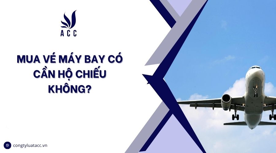 Mua vé máy bay có cần hộ chiếu không?