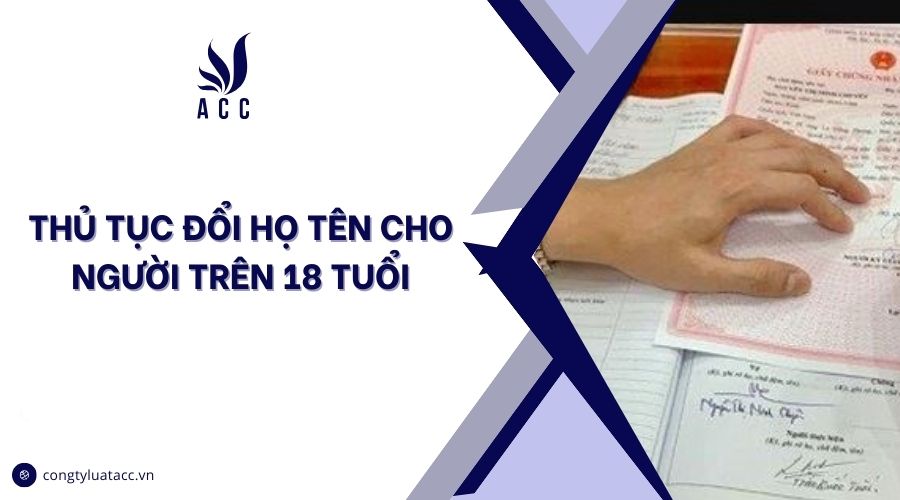Thủ tục đổi họ tên cho người trên 18 tuổi