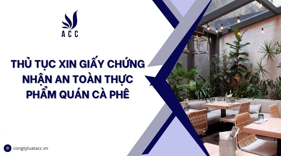 Thủ tục xin giấy chứng nhận an toàn thực phẩm quán cà phê