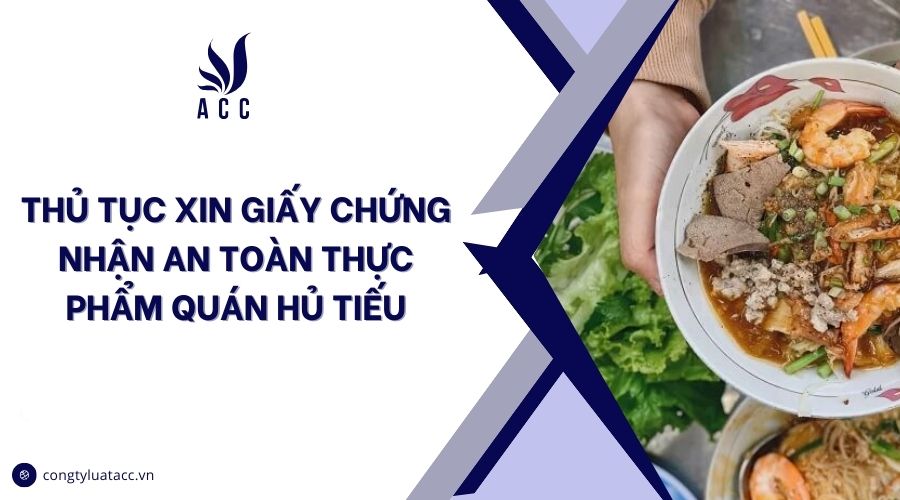Thủ tục xin giấy chứng nhận an toàn thực phẩm quán hủ tiếu