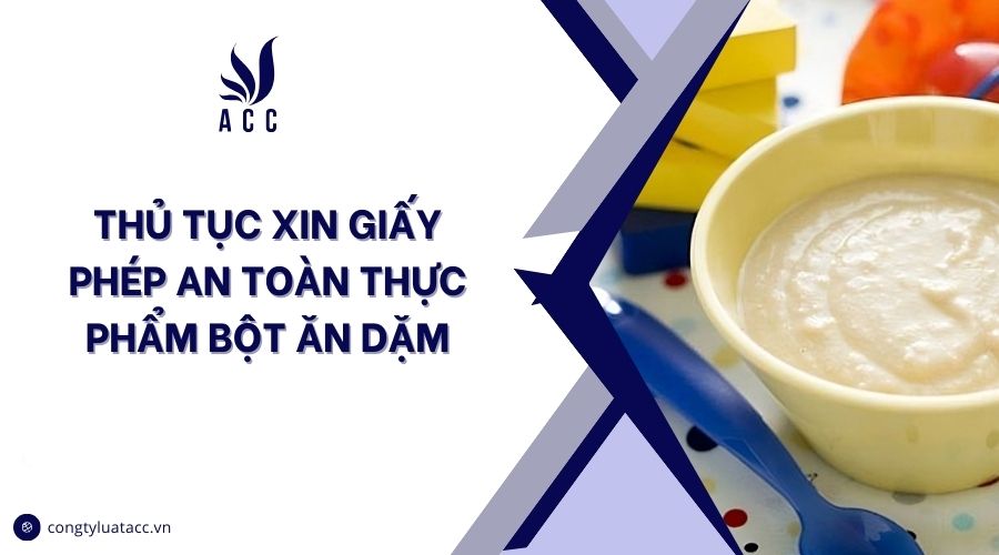 Thủ tục xin giấy phép an toàn thực phẩm bột ăn dặm