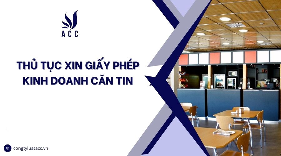 Thủ tục xin giấy phép kinh doanh căn tin
