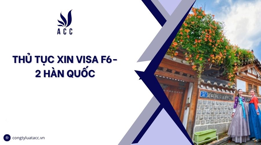 Thủ tục xin visa F6-2 Hàn Quốc