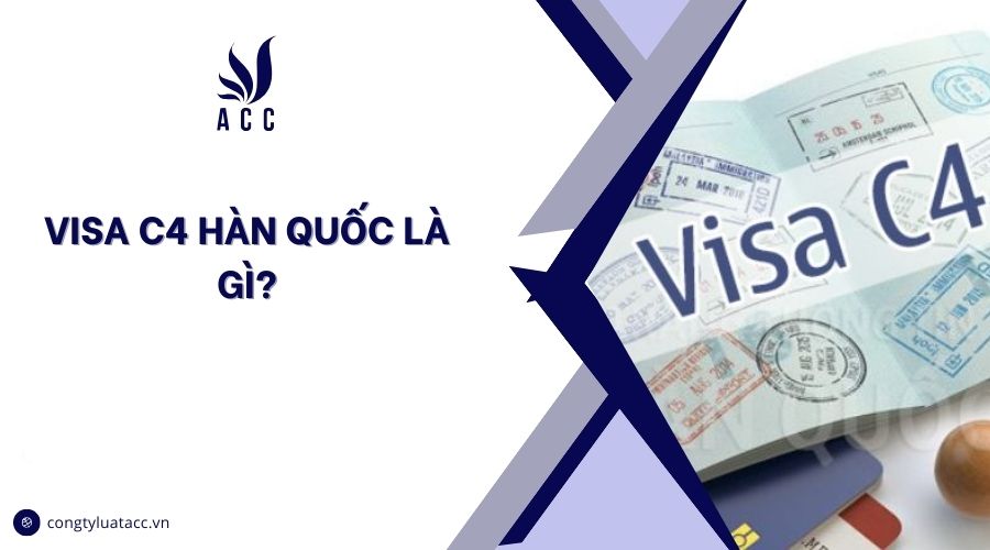 Visa C4 Hàn Quốc là gì?