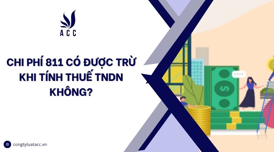 Chi phí 811 có được trừ khi tính thuế TNDN không?