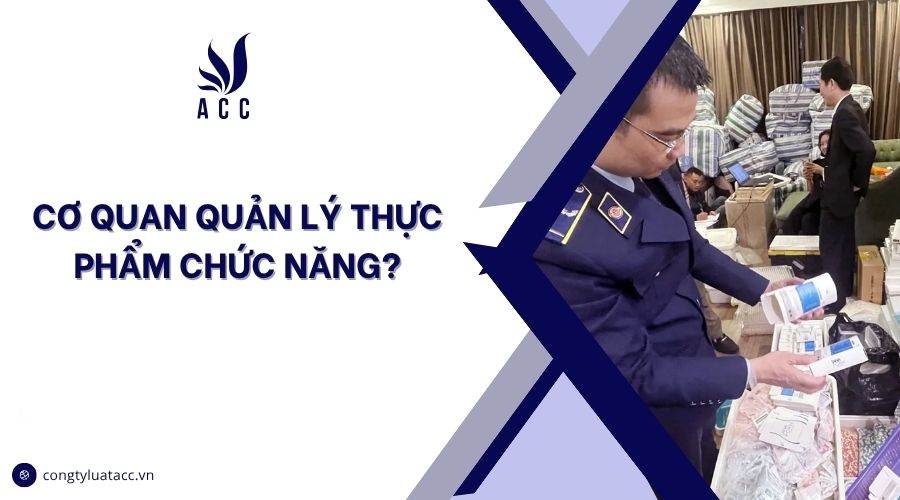 Cơ quan quản lý thực phẩm chức năng?