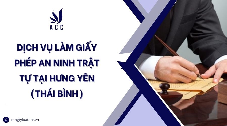 Dịch vụ làm giấy phép an ninh trật tự tại Hưng Yên (Thái Bình)