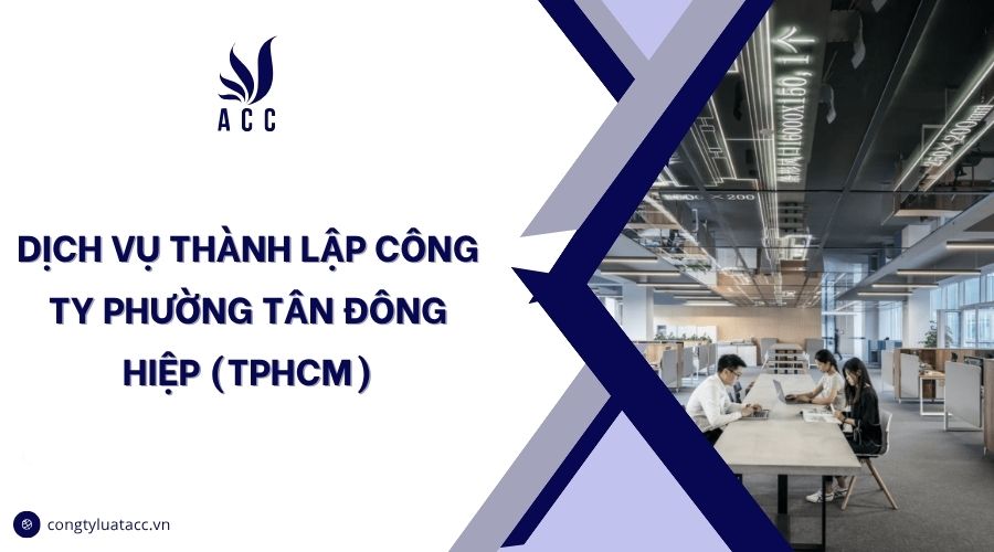 Dịch vụ thành lập công ty Phường Tân Đông Hiệp (TPHCM)