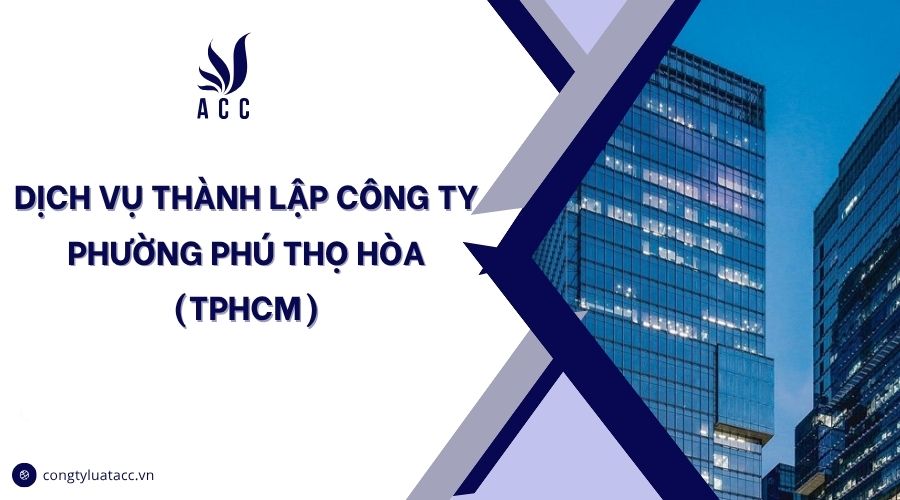 Dịch vụ thành lập công ty phường Phú Thọ Hòa (TPHCM)