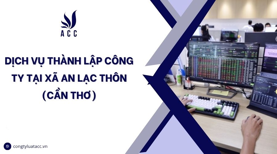 Dịch vụ thành lập công ty tại Xã An Lạc Thôn (Cần Thơ)