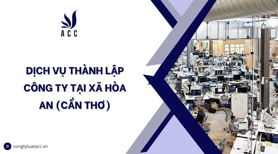 Dịch vụ thành lập công ty tại Xã Hòa An (Cần Thơ)