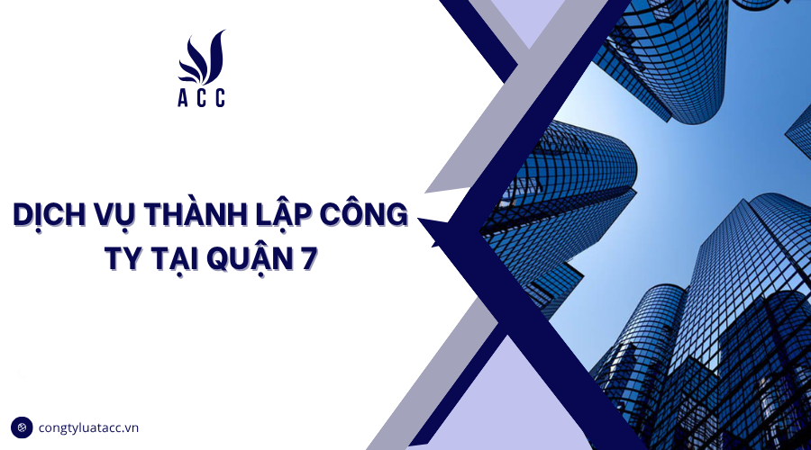 Dịch vụ thành lập công ty tại quận 7