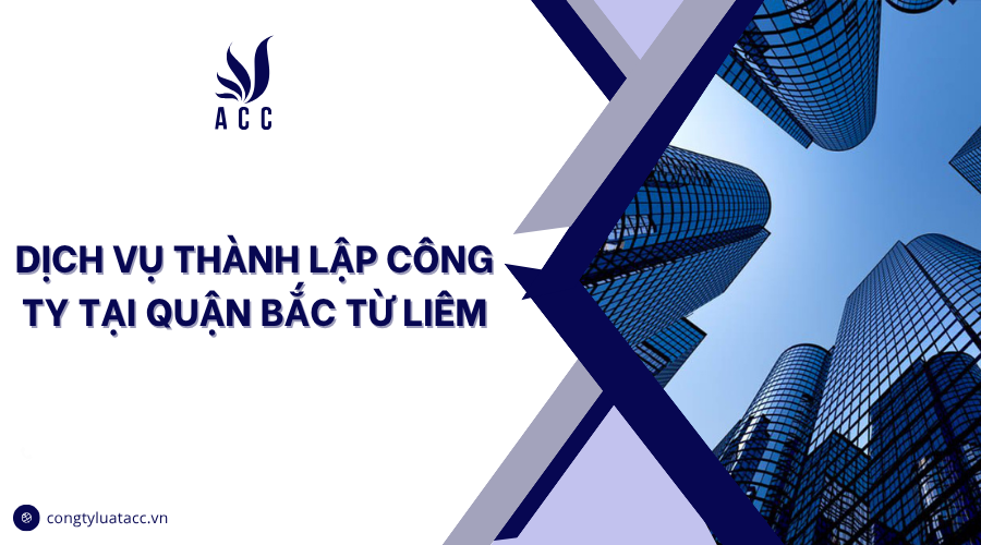 Dịch vụ thành lập công ty tại quận Bắc Từ Liêm