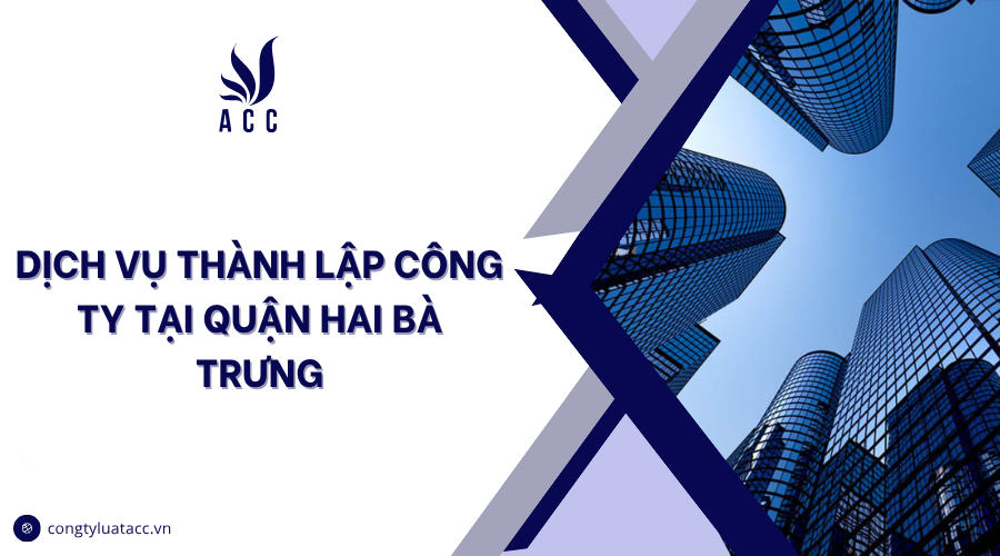 Dịch vụ thành lập công ty tại quận Hai Bà Trưng