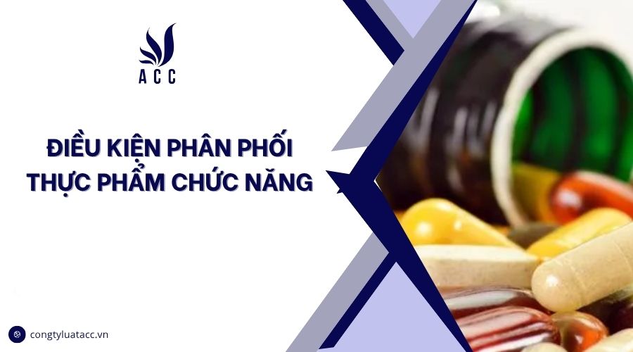 Điều kiện phân phối thực phẩm chức năng
