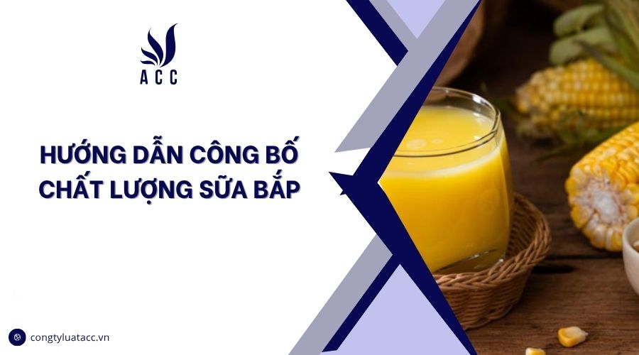 Hướng dẫn công bố chất lượng sữa bắp