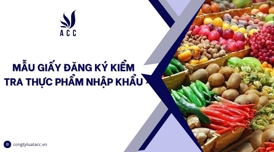 Mẫu giấy đăng ký kiểm tra thực phẩm nhập khẩu