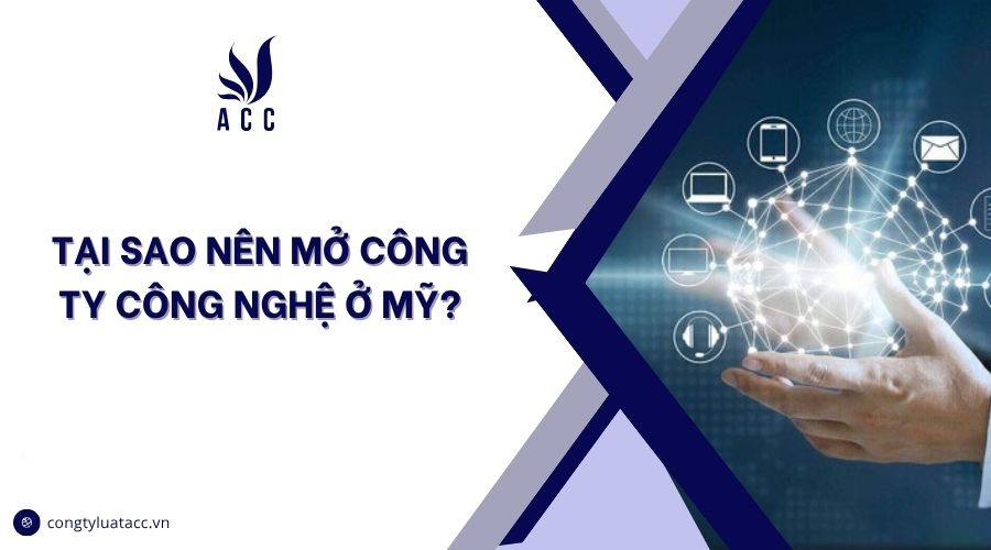 Tại sao nên mở công ty công nghệ ở Mỹ?
