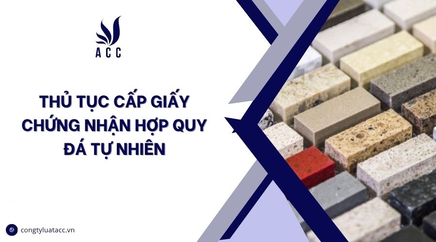 Thủ tục cấp giấy chứng nhận hợp quy đá tự nhiên