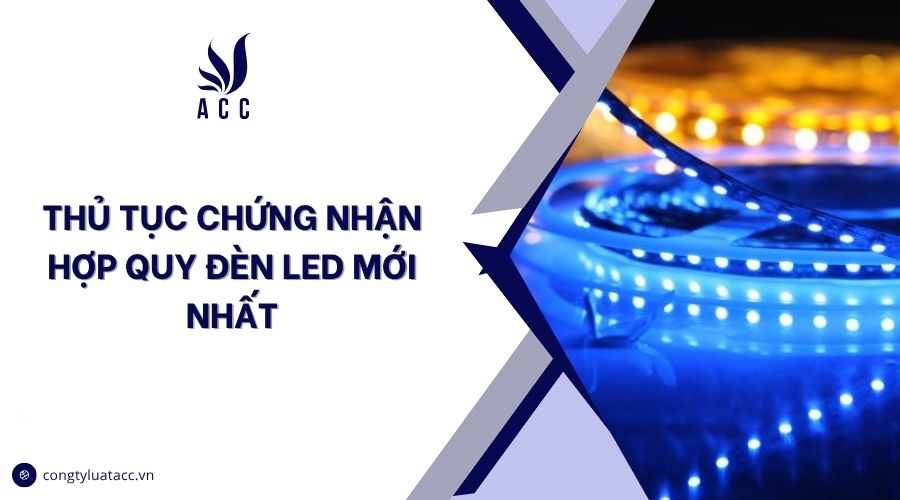 Thủ tục chứng nhận hợp quy đèn led mới nhất