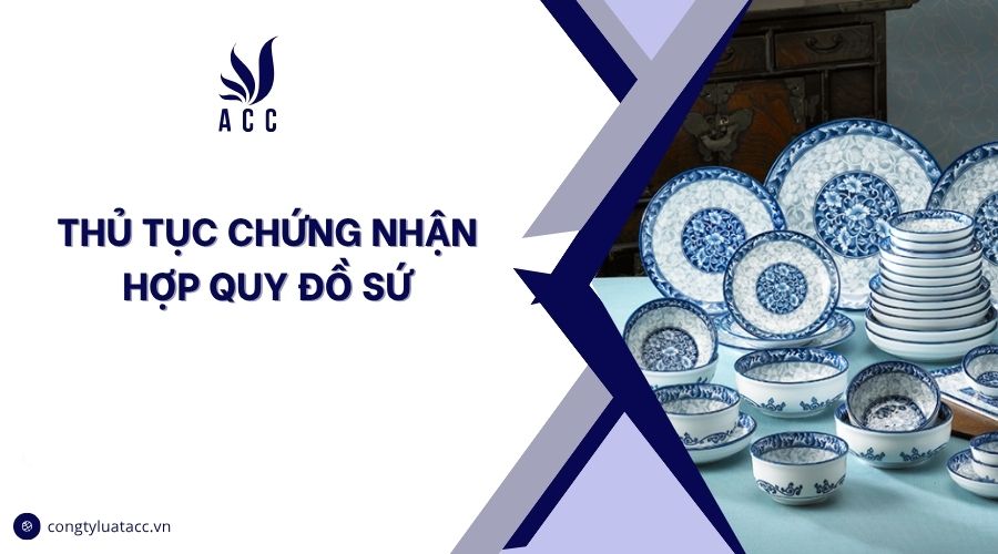 Thủ tục chứng nhận hợp quy đồ sứ
