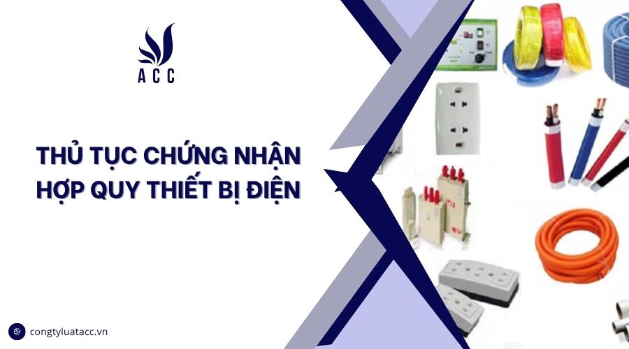 Thủ tục chứng nhận hợp quy thiết bị điện