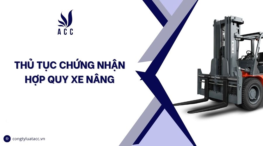 Thủ tục chứng nhận hợp quy xe nâng