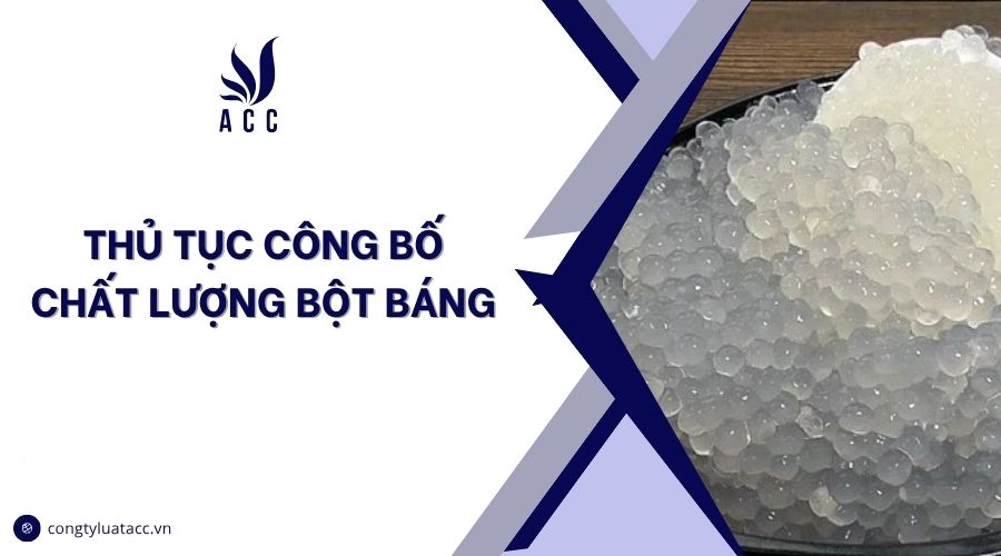 Thủ tục công bố chất lượng bột báng