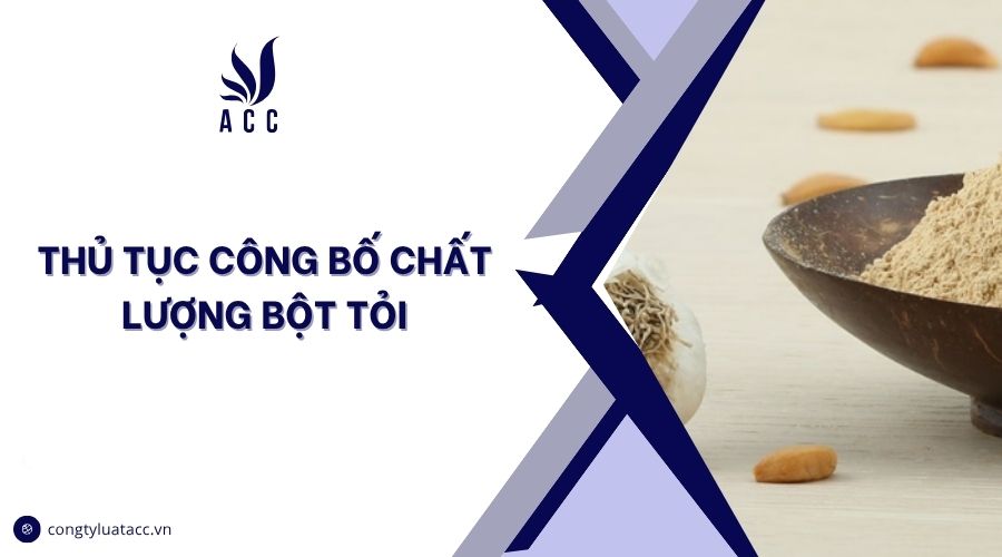 Thủ tục tự công bố bột tỏi