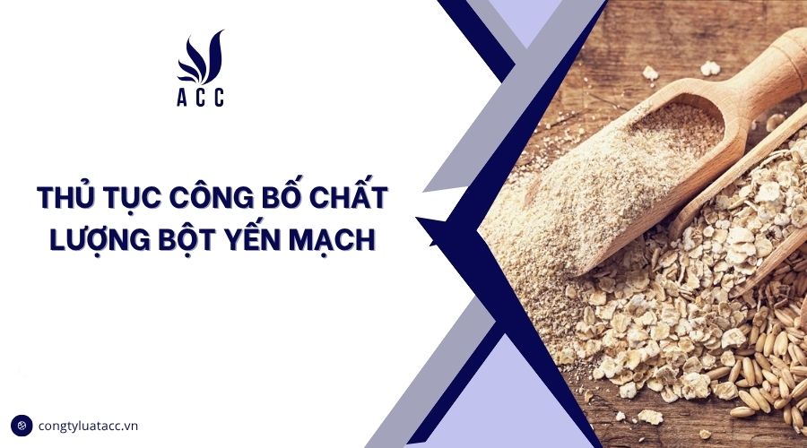 Thủ tục công bố chất lượng bột yến mạch