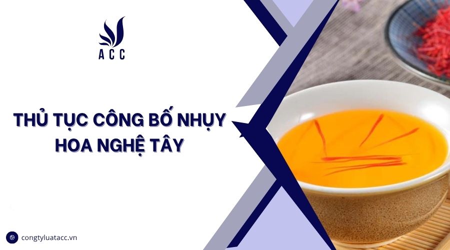 Thủ tục công bố nhụy hoa nghệ tây​