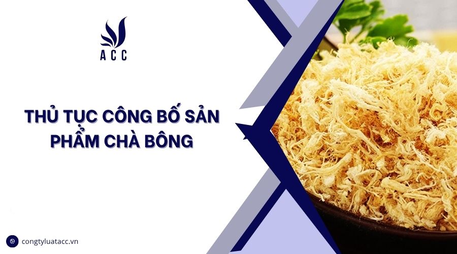 Thủ tục công bố sản phẩm chà bông