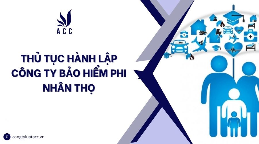 Thủ tục hành lập công ty bảo hiểm phi nhân thọ