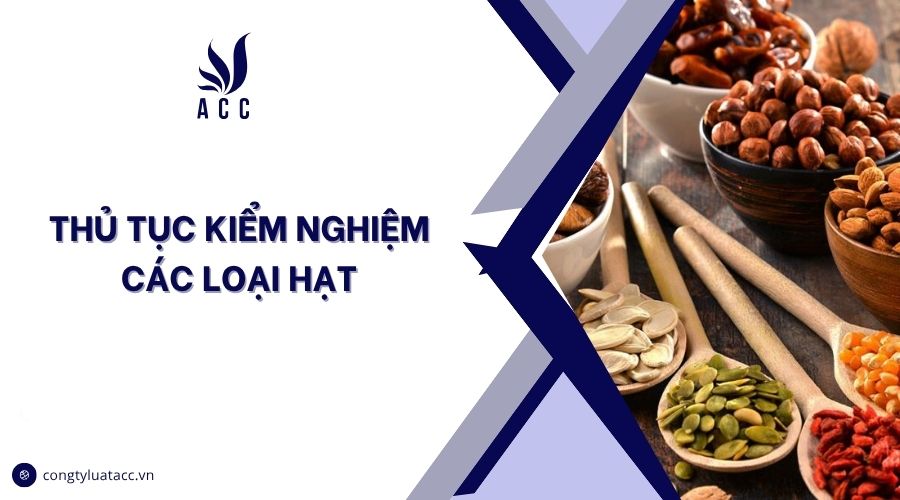 Thủ tục kiểm nghiệm các loại hạt