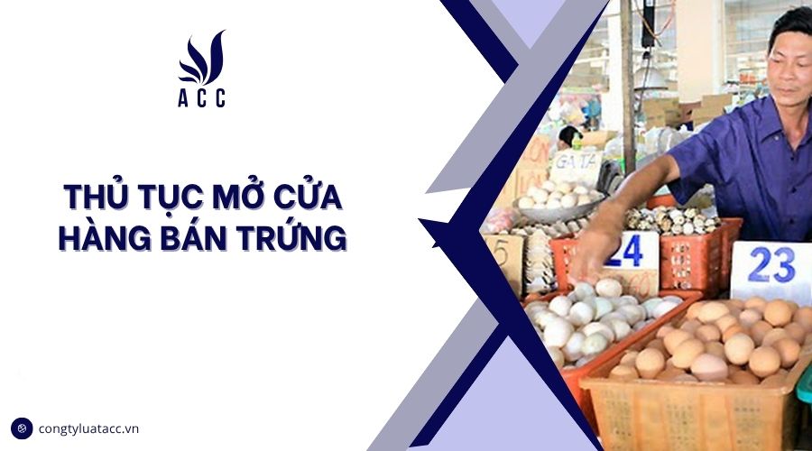 Thủ tục mở cửa hàng bán trứng