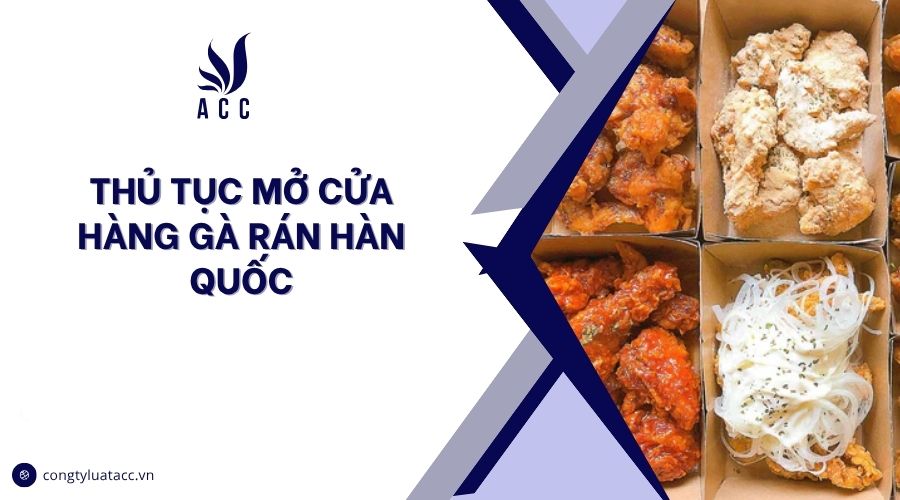 Thủ tục mở cửa hàng gà rán hàn quốc