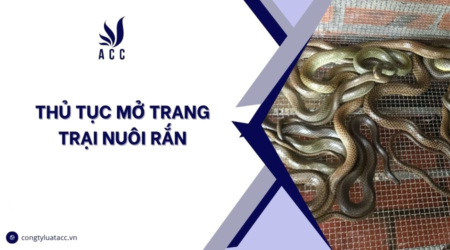 Thủ tục mở trang trại nuôi rắn