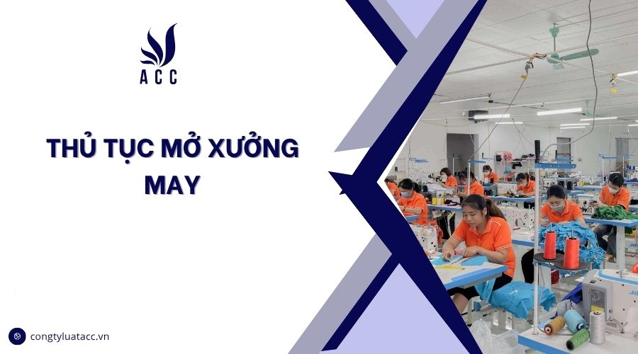 Thủ tục mở xưởng may