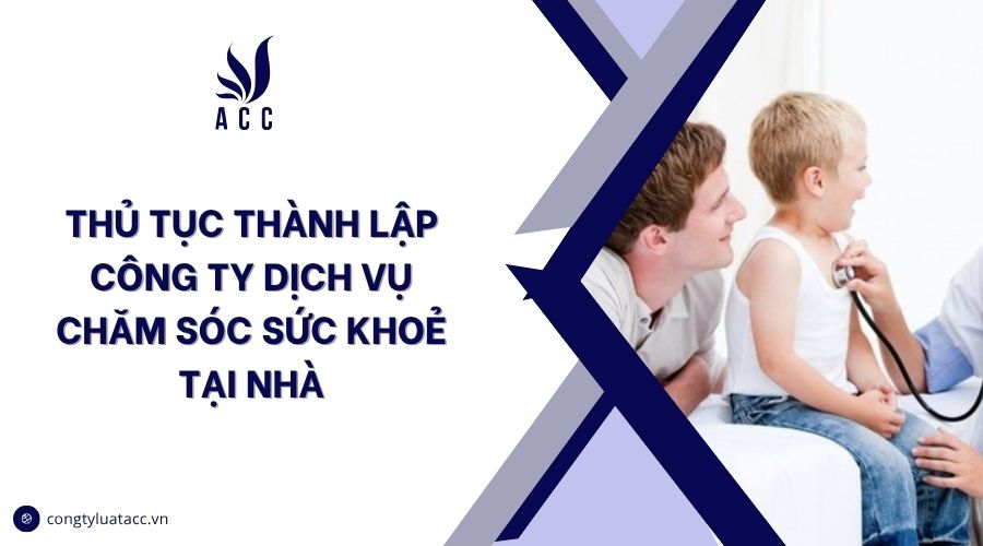 Thủ tục thành lập công ty dịch vụ chăm sóc sức khoẻ tại nhà