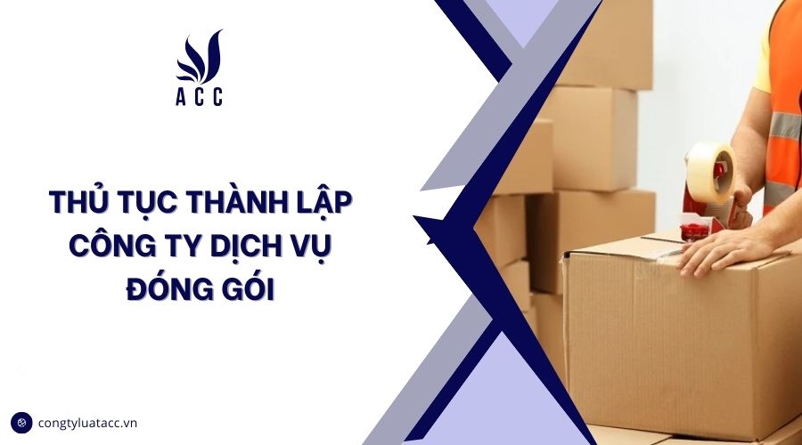 Thủ tục thành lập công ty dịch vụ đóng gói