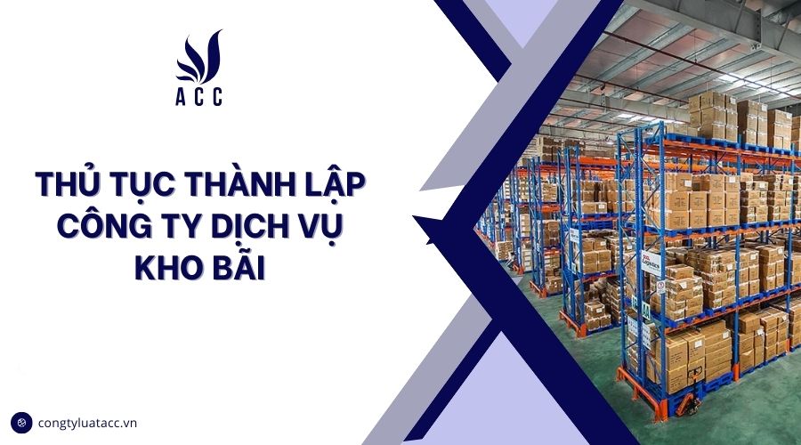 Thủ tục thành lập công ty dịch vụ kho bãi
